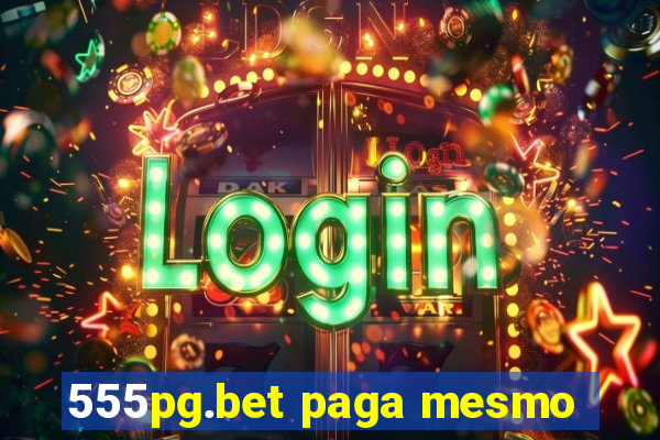 555pg.bet paga mesmo